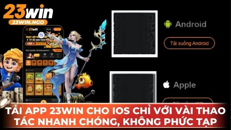 Tải app 23WIN cho IOS chỉ với vài thao tác nhanh chóng, không phức tạp